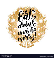 Eat Drink and Be Merry