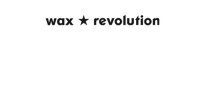 Wax revolution