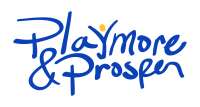 Playmore and prosper